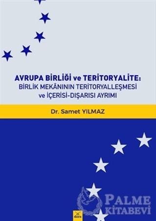 Resim Avrupa Birliği ve Teritoryalite Birlik Mekanının Teritoryalleşmesi ve İçerisi-Dışarısı Ayrımı