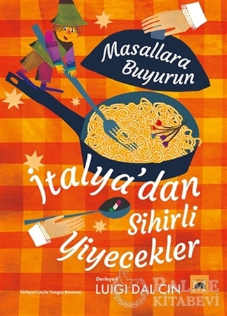 Resim İtalya’dan Sihirli Yiyecekler - Masallara Buyurun