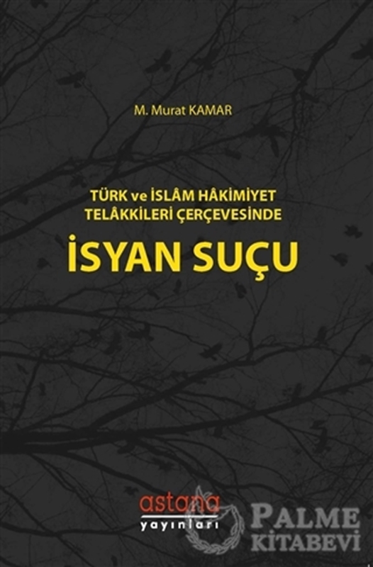 resm Türk ve İslam Hakimiyet Telakkileri Çerçevesinde İsyan Suçu