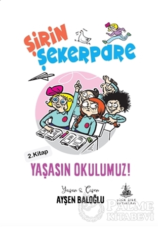Resim Yaşasın Okulumuz! - Şirin Şekerpare 2.Kitap