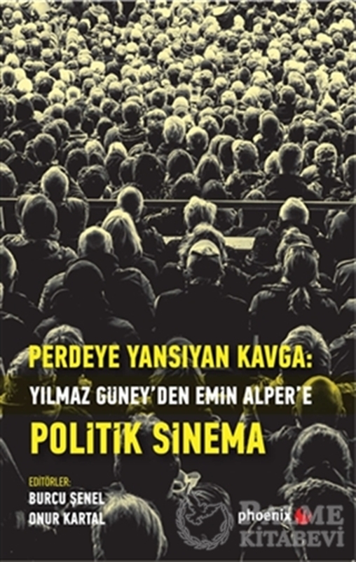 resm Perdeye Yansıyan Kavga Yılmaz Güney’den Alper’e Politik Sinema