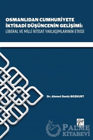 Resim Osmanlıdan Cumhuriyete İktisadi Düşüncenin Gelişimi: Liberal ve Milli İktisat Yaklaşımlarının Etkisi
