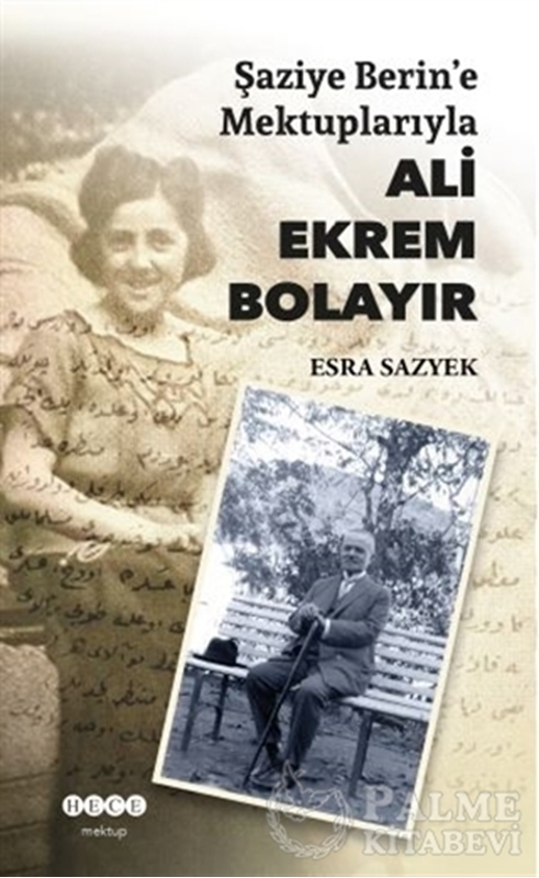 resm Şaziye Berin’e Mektuplarıyla Ali Ekrem Bolayır