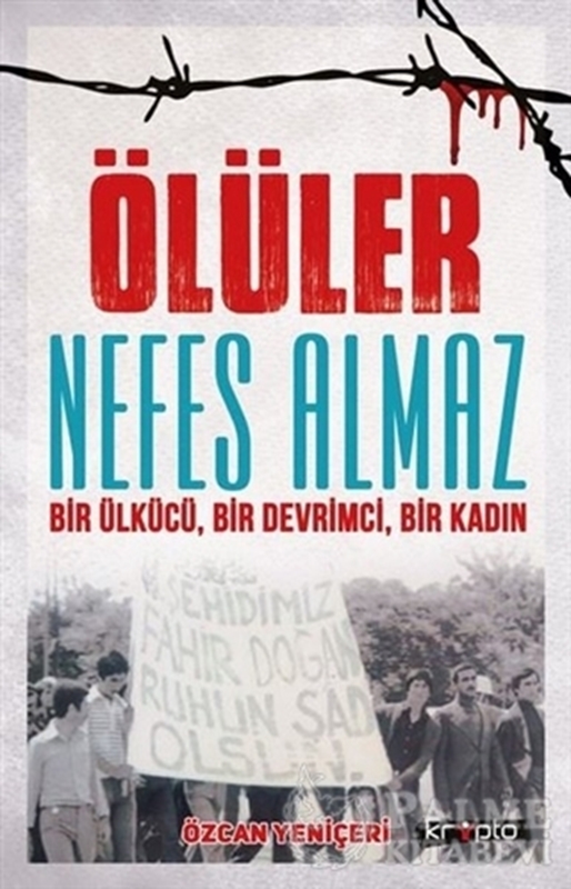 resm Ölüler Nefes Almaz - Bir Ülkücü Bir Devrimci Bir Kadın