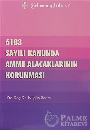 Resim 6183 Sayılı Kanununda Amme Alacaklarının Korunması