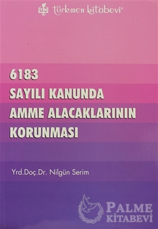 resm 6183 Sayılı Kanununda Amme Alacaklarının Korunması