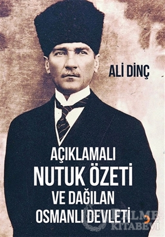 resm Açıklamalı Nutuk Özeti ve Dağılan Osmanlı Devleti