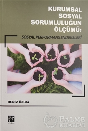 Resim Kurumsal Sosyal Sorumluluğun Ölçümü: Sosyal Performans Endeksleri