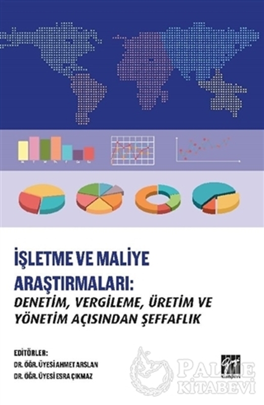resm İşletme ve Maliye Araştırmaları: Denetim, Vergileme, Üretim ve Yönetim Açısından Şeffaflık