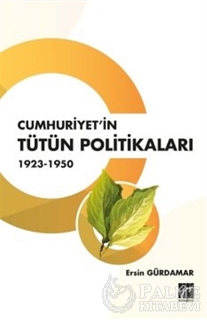 Resim Cumhuriyet'in Tütün Politikaları 1923 - 1950