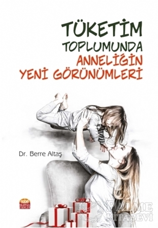 Resim Tüketim Toplumunda Anneliğin Yeni Görünümleri