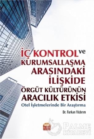 Resim İç Kontrol ve Kurumsallaşma Arasındaki İlişkide Örgüt Kültürünün Aracılık Etkisi