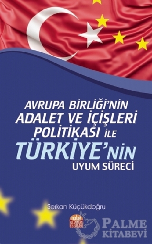resm Avrupa Birliği’nin Adalet ve İçişleri Politikası ile Türkiye’nin Uyum Süreci