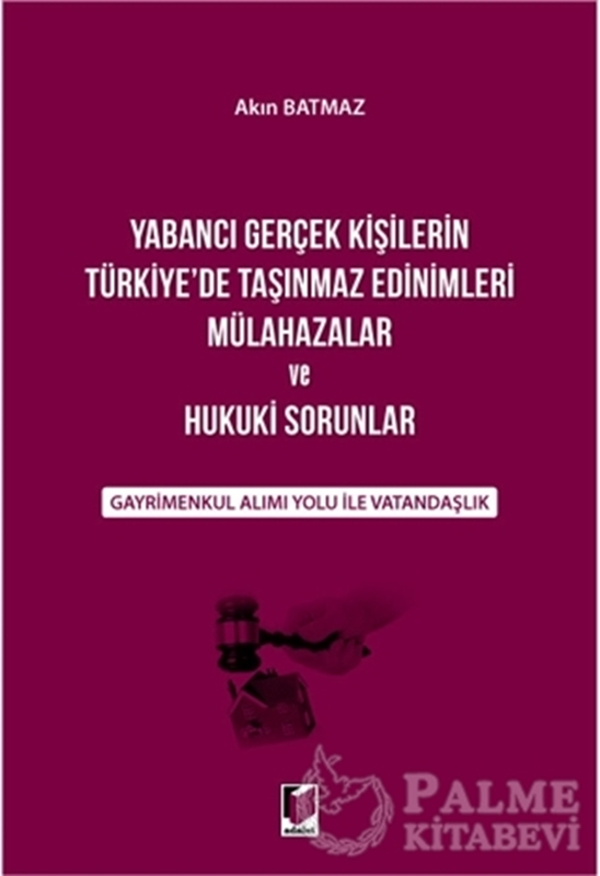 resm Yabancı Gerçek Kişilerin Türkiye'de Taşınmaz Edinimleri Mülahazalar ve Hukuki Sorunlar