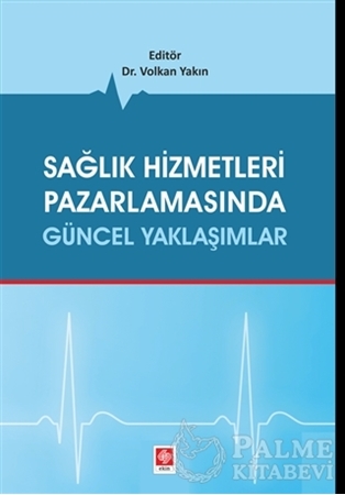 Resim Sağlık Hizmetleri Pazarlamasında Güncel Yaklaşımlar