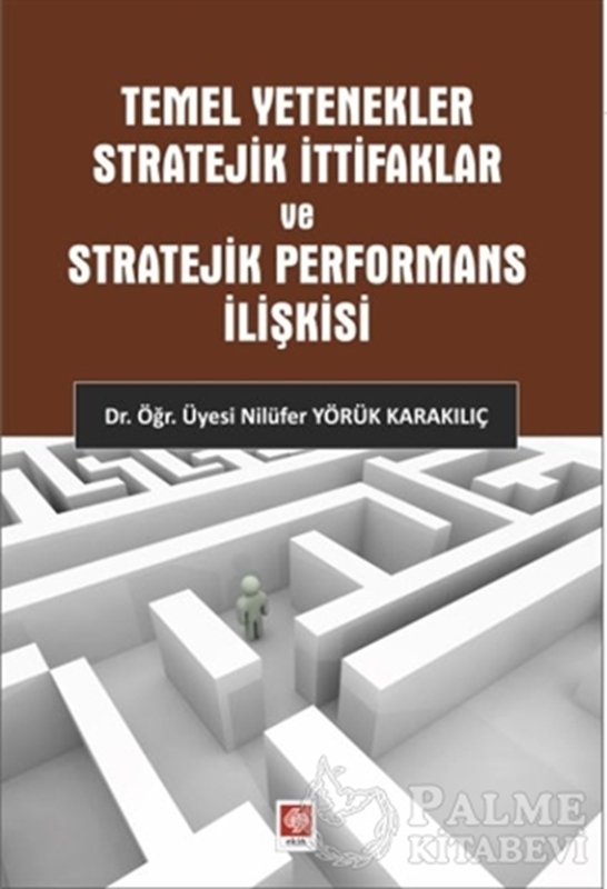 resm Temel Yetenekler Stratejik İttifaklar ve Stratejik Performans İlişkisi