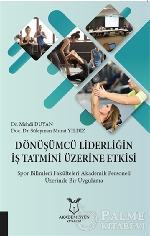 resm Dönüşümcü Liderliğin İş Tatmini Üzerine Etkisi