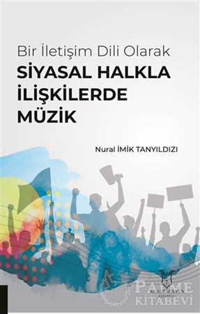 Resim Bir İletişim Dili Olarak Siyasal Halkla İlişkilerde Müzik