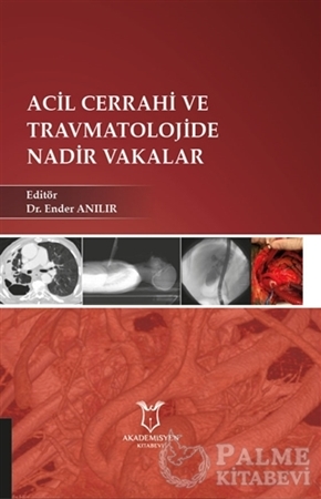 Resim Acil Cerrahi ve Travmatolojide Nadir Vakalar