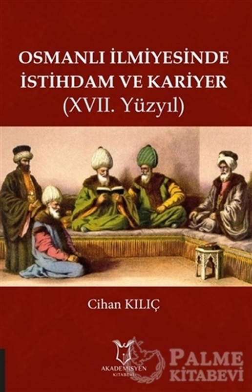 resm Osmanlı İlmiyesinde İstihdam ve Kariyer (17. Yüzyıl)