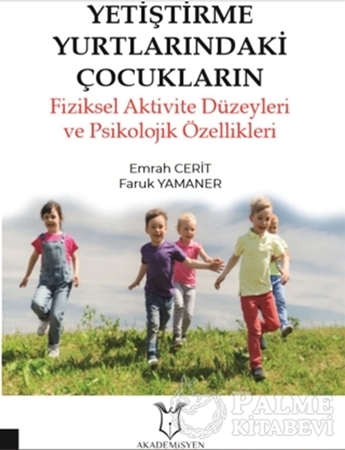 Resim Yetiştirme Yurtlarındaki Çocukların Fiziksel Aktivite Düzeyleri ve Psikolojik Özellikleri