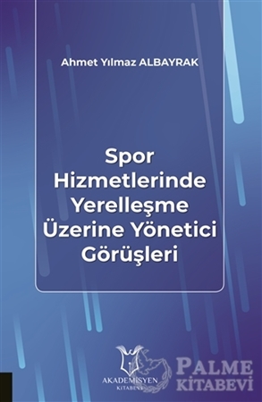 Resim Spor Hizmetlerinde Yerelleşme Üzerine Yönetici Görüşleri
