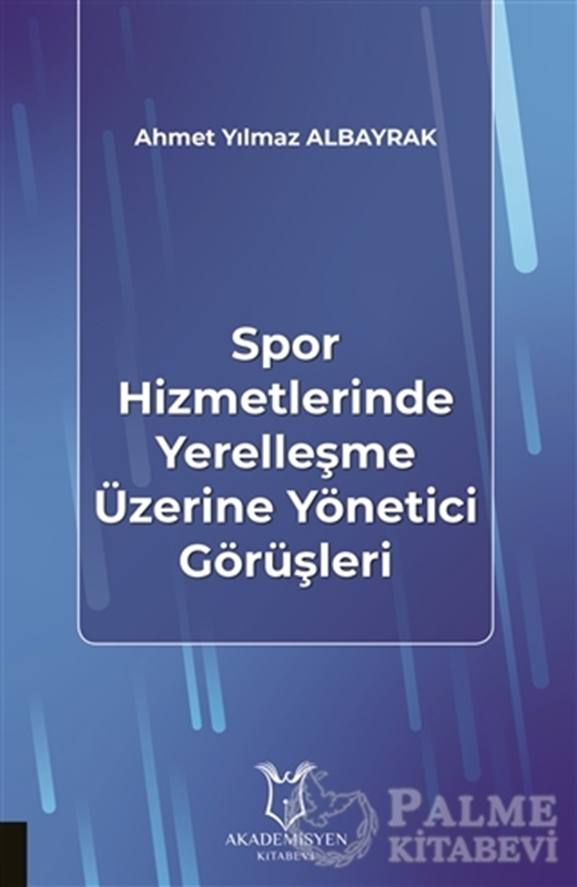 resm Spor Hizmetlerinde Yerelleşme Üzerine Yönetici Görüşleri