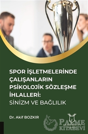 Resim Spor İşletmelerinde Çalışanların Psikolojik Sözleşme İhlalleri: Sinizm ve Bağlılık