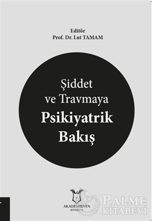 Resim Şiddet ve Travmaya Psikiyatrik Bakış