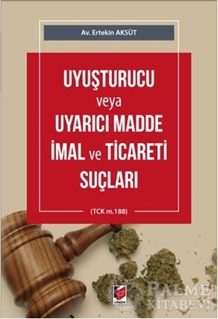 Resim Uyuşturucu veya Uyarıcı Madde İmal ve Ticareti Suçları