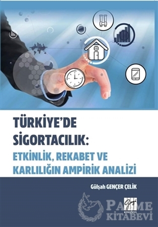 Resim Türkiye'de Sigortacılık: Etkinlik, Rekabet ve Karlılığın Ampirik Analizi