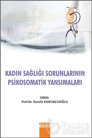 Resim Kadın Sağlığı Sorunlarının Psikosomatik Yansımaları