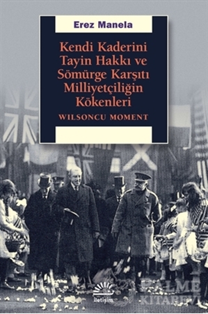 Resim Kendi Kaderini Tayin Hakkı ve Sömürge Karşıtı Milliyetçiliğin Kökenleri