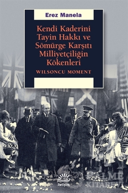 resm Kendi Kaderini Tayin Hakkı ve Sömürge Karşıtı Milliyetçiliğin Kökenleri