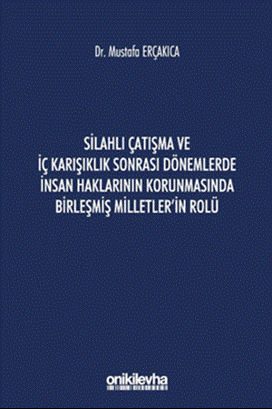 Resim Silahlı Çatışma ve İç Karışıklık Sonrası Dönemlerde İnsan Haklarının Korunmasında Birleşmiş Milletler'in Rolü
