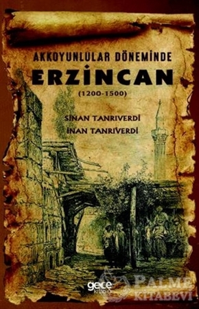 Resim Akkoyunlular Döneminde Erzincan (1200 - 1500)