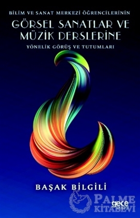 Resim Bilim ve Sanat Merkezi Öğrencilerinin Görsel Sanatlar ve Müzik Derslerine Yönelik Görüş ve Tutumları