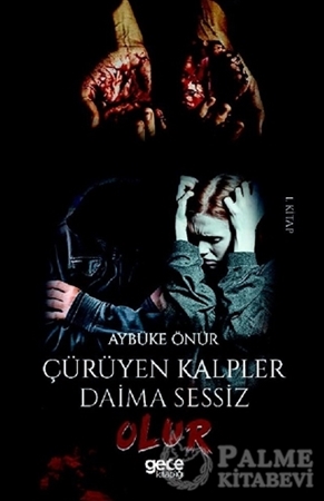 Resim Çürüyen Kalpler Daima Sessiz Olur (1. Kitap)