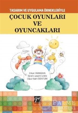 Resim Tasarım Uygulama Örnekleriyle Çocuk Oyunları ve Oyuncakları