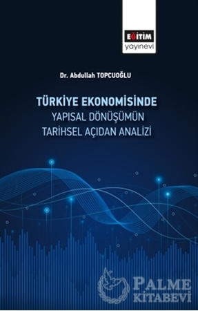Resim Türkiye Ekonomisinde Yapısal Dönüşümün Tarihsel Açıdan Analizi