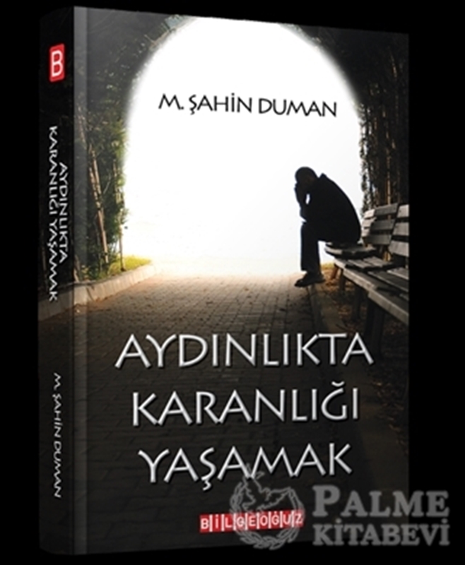 resm Aydınlıkta Karanlığı Yaşamak