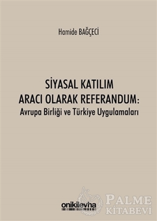 Resim Siyasal Katılım Aracı Olarak Referandum: Avrupa Birliği ve Türkiye Uygulamaları