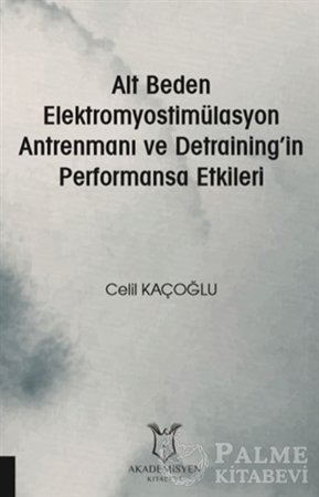 Resim Alt Beden Elektromyostimülasyon Antrenmanı ve Detraining’in Performansa Etkileri