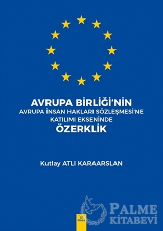 Resim Avrupa Birliği’nin Avrupa İnsan Hakları Sözleşmesi'ne Katılımı Ekseninde Özerklik