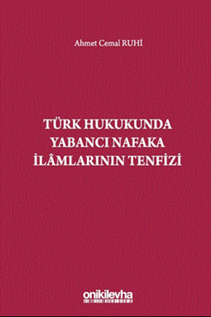 Resim Türk Hukukunda Yabancı Nafaka İlamlarının Tenfizi