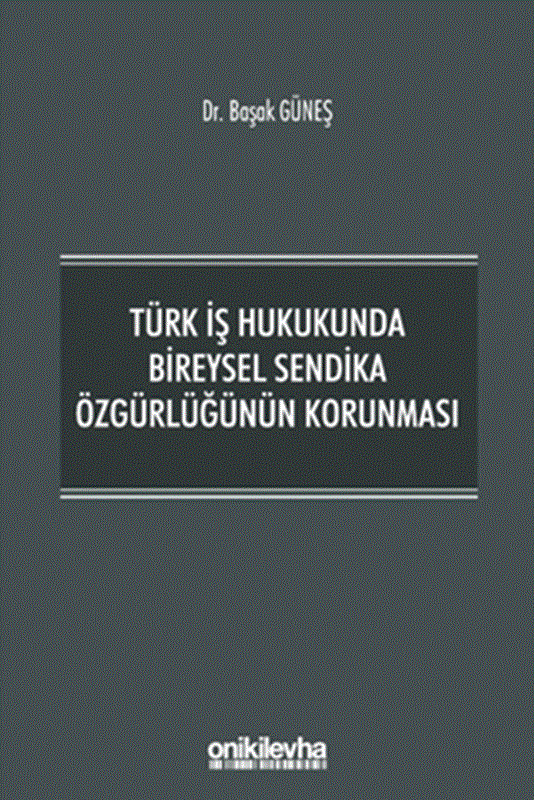 resm Türk İş Hukukunda Bireysel Sendika Özgürlüğünün Korunması