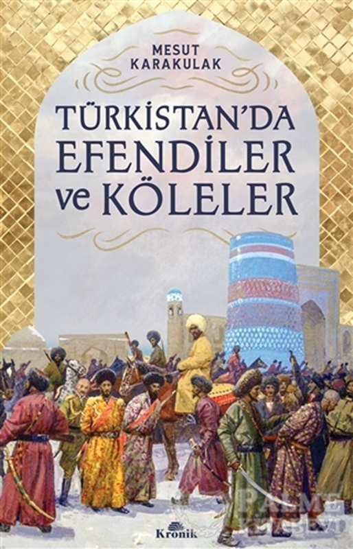 resm Türkistan’da Efendiler ve Köleler