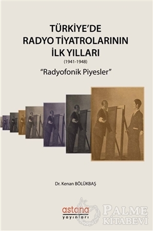 Resim Türkiye'de Radyo Tiyatrolarının İlk Yılları (1941-1948)
