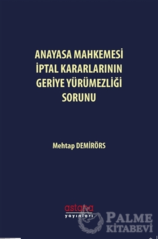 resm Anayasa Mahkemesi İptal Kararlarının Geriye Yürümezliği Sorunu