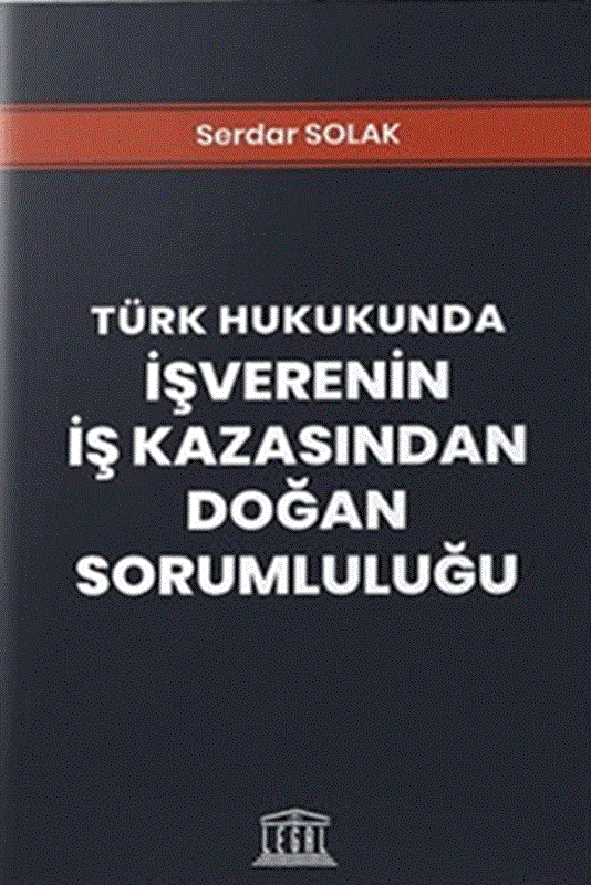 resm Türk Hukukunda İşverenin İş Kazasından Doğan Sorumluluğu